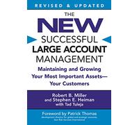 Robert B. Miller, Stephen E. Heiman, Tad Tuleja – The New Successful Large Account Management