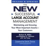 The New Successful Large Account Management Robert B. Miller, Stephen E. Heiman, Tad Tuleja (Auteur)