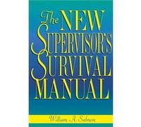 The New Supervisors Survival Manual by William A. SALMON William A. Salmon (Auteur)
