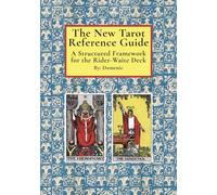 The New Tarot Reference Guide: A Structured Framework for the Rider-Waite Deck
