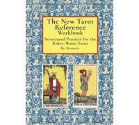 The New Tarot Reference Workbook: Structured Practice for the Rider-Waite Tarot