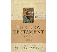 The New Testament 1526: The First English Bible Translated From the Original Languages