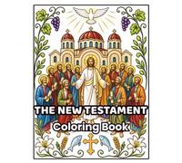 The New Testament: 48 Sacred Bible Stories Featuring Jesus Christ, the Apostles, Miracles, Parables, Resurrection & Early Christianity | Orthodox Christian Coloring Book for Adults & Teens