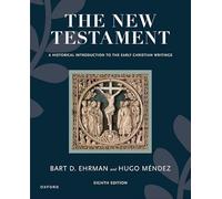 The New Testament: A Historical Introduction to the Early Christian Writings