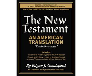 The New Testament - An American Translation: NEW TYPESET EDITION (Large Print - 12pt Clarity Font)