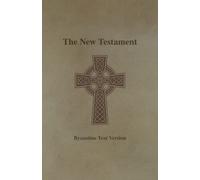 The New Testament: Byzantine Text Version
