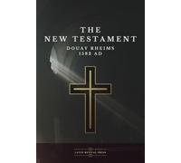 The New Testament - Douay Rheims 1582 AD