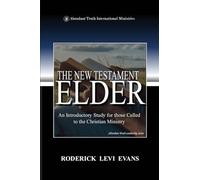 The New Testament Elder: An Introductory Study for Those Called to the Christian Ministry