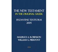 The New Testament in the Original Gr yzantine Textform 2005