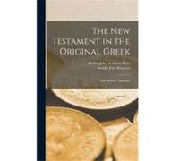 The New Testament in the Original Greek Introduction Appendix - Brooke Foss Westcott - Creative Media Partners LLC - Livre en Anglais Brooke Foss WestcottBrooke Foss Westcott (Auteur)