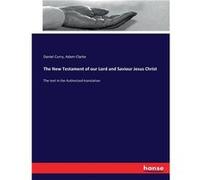 The New Testament of our Lord and Saviour Jesus ChristThe text in the Authorized translation - Daniel Curry - BoD Third Party Titles - Livre en Anglais Daniel CurryDaniel Curry (Auteur)