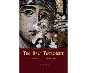 The New Testament: Original Greek (Koine) New Testament