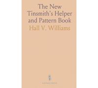 The New Tinsmith's Helper and Pattern Book
