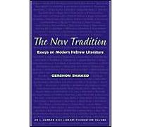 The New Tradition : Essays On Modern Hebrew Literature I - Edward Kiev Library Foundation Book