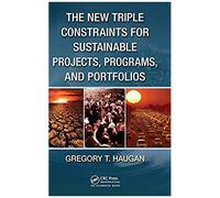The New Triple Constraints For Sustainable Projects, Programs, And Portfolios