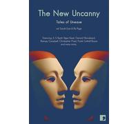 The New Uncanny: Tales of Unease