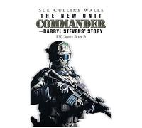 The New Unit Commander-Darryl Stevens' Story