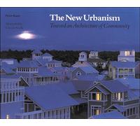The New Urbanism: Toward an Architecture of Community