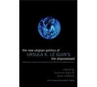 The New Utopian Politics of Ursula K. Le Guins The Dispossessed Lawrence Davis (Auteur)