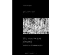 The New-Wave Cinema Evolution of Society’s Art System - Golnaz Sarkar-Farshi - Bloomsbury Academic - ebook (ePub) - Livre