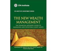 The New Wealth Management: The Financial Advisor's Guide to Managing and Investing Client Assets