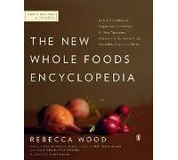The New Whole Foods Encyclopedia