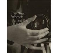 The New Woman Behind the Camera by Andrea Nelson Andrea Nelson (Auteur)