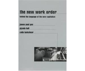 The New Work Order Colin Lankshear, Glynda Hull, James Paul Gee (Auteur)