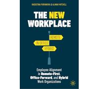 The New Workplace: Employee Alignment in Remote-First, Office-Forward and Hybrid Work Organizations