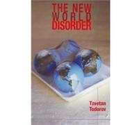 The New World Disorder by Todorov & Tzvetan CNRS & Paris Tzvetan Todorov (Auteur)
