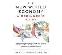 The New World Economy: A Beginner's Guide