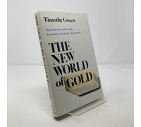 The New World of Gold: The Inside Story of the Mines, the Markets, the Politics, the Investors