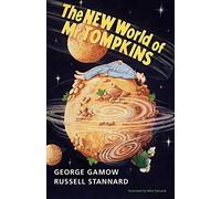 The New World of Mr Tompkins: George Gamow's Classic Mr Tompkins in Paperback