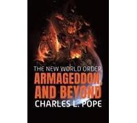 The New World Order, Armageddon, And Beyond