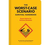 The NEW Worst-Case Scenario Survival Handbook: Expert Advice for Extreme Situations