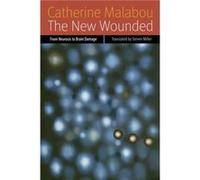 The New Wounded by Catherine Malabou Catherine Malabou, Steven Miller (Auteur)