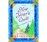 The New Year's Quilt: An Elm Creek Quilts Novel