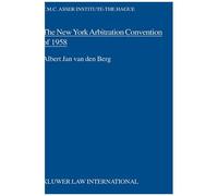 The New York Arbitration Convention Of 1958, Towards A Uniform Judicial Interpretation