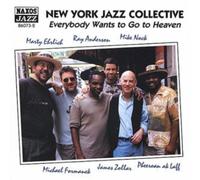New York Jazz Collective - New York Jazz Collective: Everybody Wants To Go To Heaven