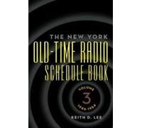 The New York Old-Time Radio Schedule Book - Volume 3, 1946-1954
