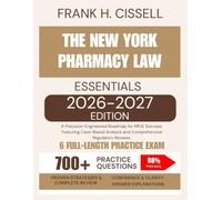 The New York Pharmacy Law Essentials 2026-2027 Edition: A Precision-Engineered Roadmap for MPJE Success, Featuring Case-Based Analysis and Comprehensive Regulatory Reviews.