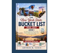 The New York State Bucket List 2026-2027: 200+ Incredible Adventures Beyond NYC-Upstate Hidden Gems, Finger Lakes, and Adirondack Escapes.