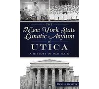 The New York State Lunatic Asylum At Utica