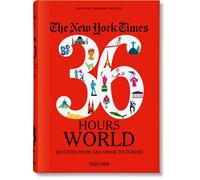 The New York Times 36 Hours World: 150 Cities from Abu Dhabi to Zurich