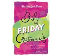 The New York Times Best of Friday Crosswords by Edited by Will Shortz Edited by Will Shortz (Auteur)