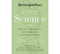 The New York Times Book of Science: More Than 150 Years of Groundbreaking Scientific Coverage
