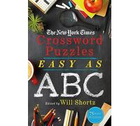 The New York Times Crossword Puzzles Easy As ABC: 75 Easy Puzzles