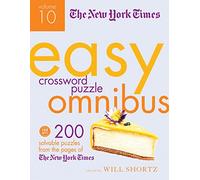 The New York Times Easy Crossword Puzzles Omnibus: 200 Solvable Puzzles from the Pages of the New York Times (10)