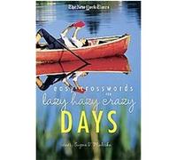 The New York Times Easy Crossword Puzzles for Lazy Hazy Crazy Days New York Times (Auteur)