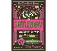 The New York Times Greatest Hits of Saturday Crossword Puzzles by Will Shortz Will Shortz (Auteur)